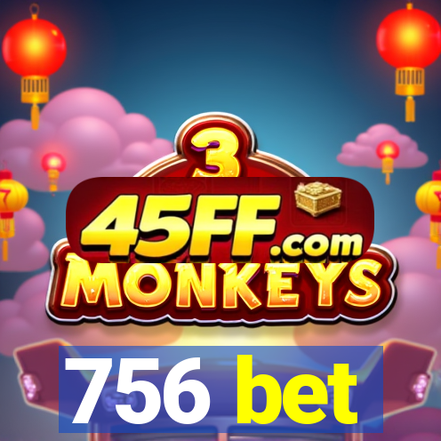 756 bet